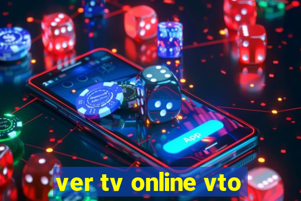 ver tv online vto